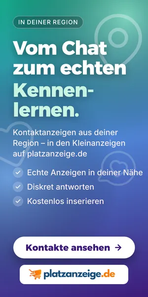 Kontakte aus deiner Region – Kleinanzeigen auf platzanzeige.de